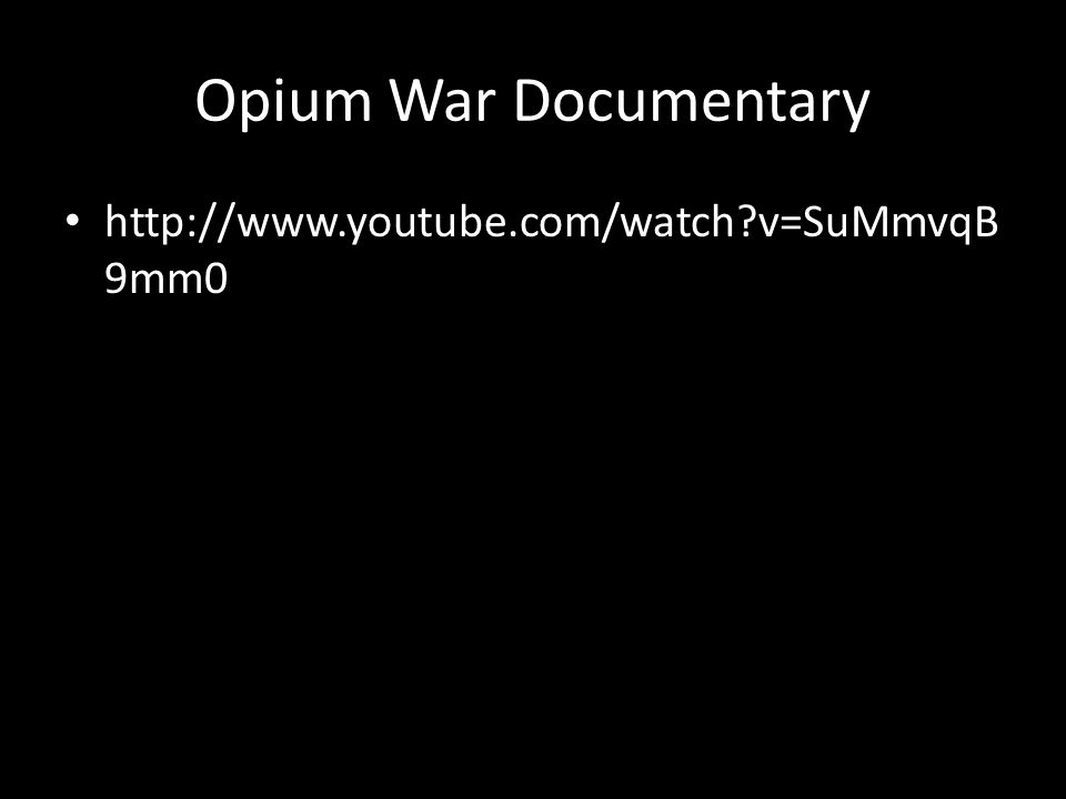 Opium War Documentary   v=SuMmvqB9mm0