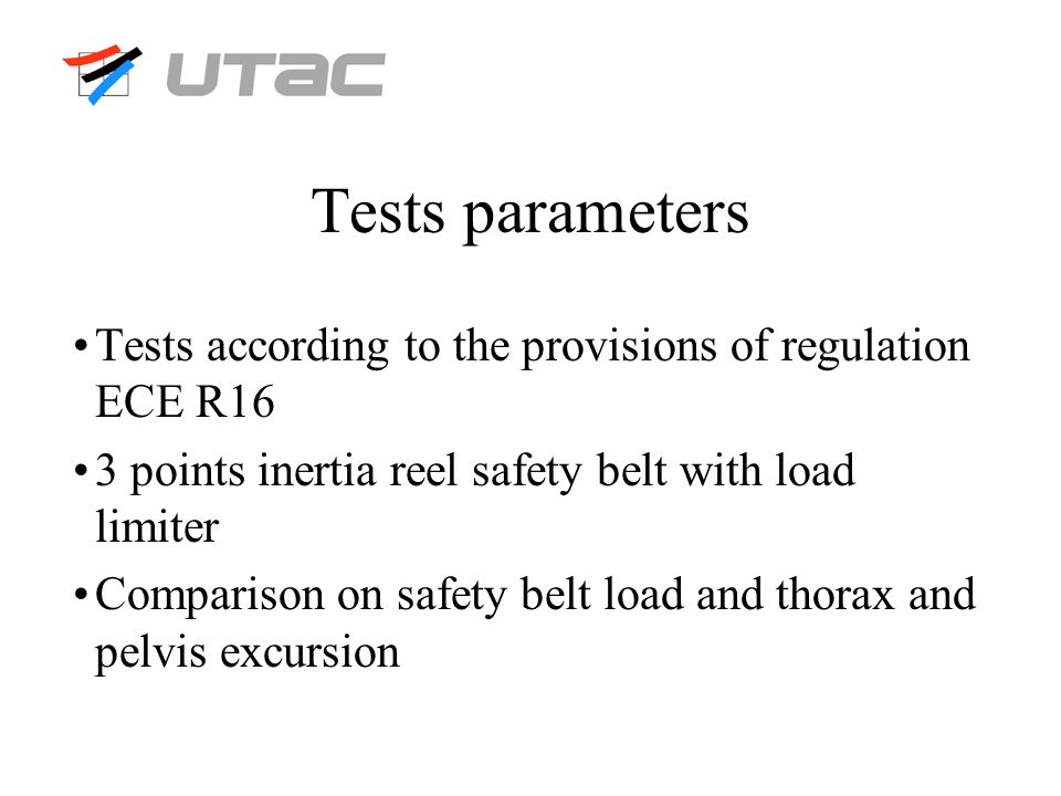 utac Tests parameters. Tests according to the provisions of regulation ECE R16. 3 points inertia reel safety belt with load limiter.