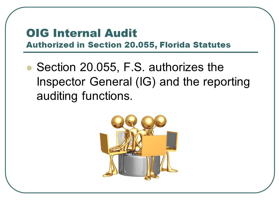 OIG Internal Audit Authorized in Section , Florida Statutes