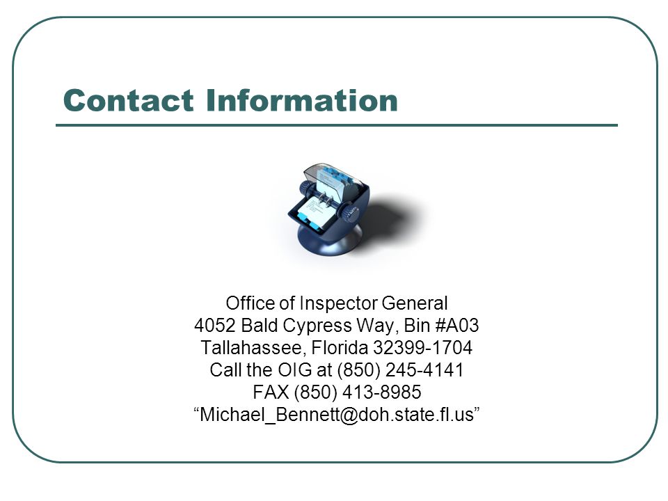 Contact Information Office of Inspector General Bald Cypress Way, Bin #A03. Tallahassee, Florida