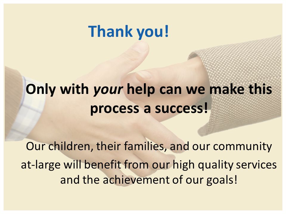 Only with your help can we make this process a success!
