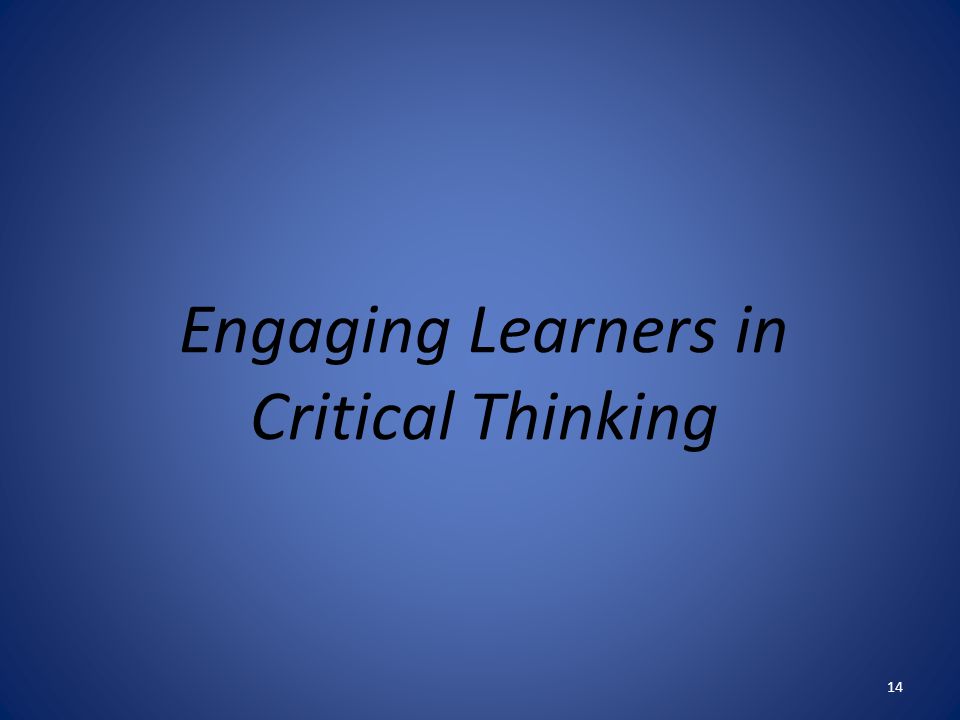 Engaging Learners in Critical Thinking
