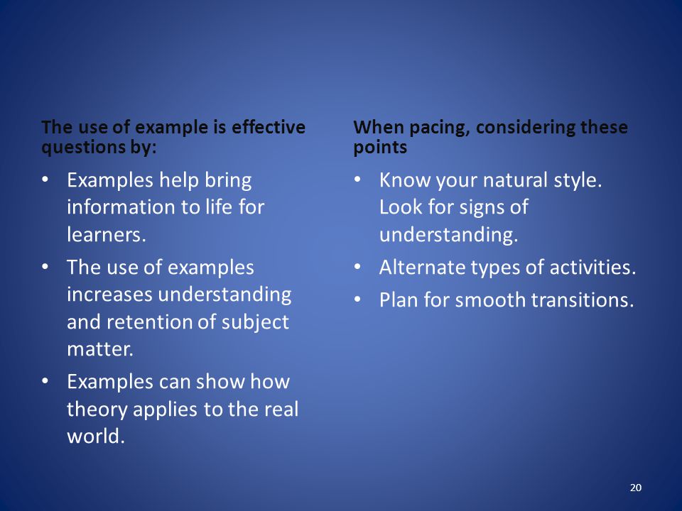 Examples help bring information to life for learners.
