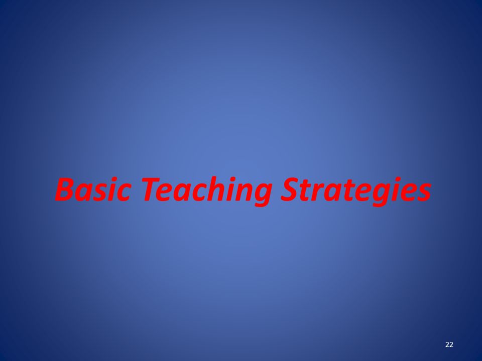 Basic Teaching Strategies