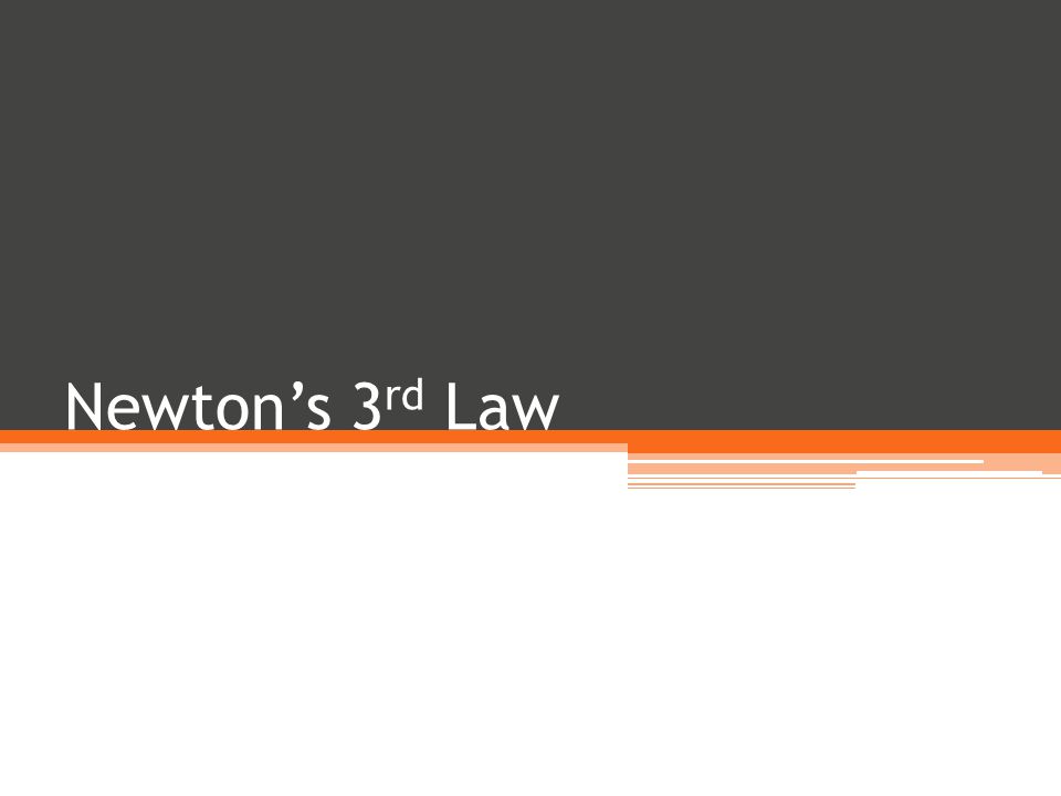 Newton’s 3rd Law