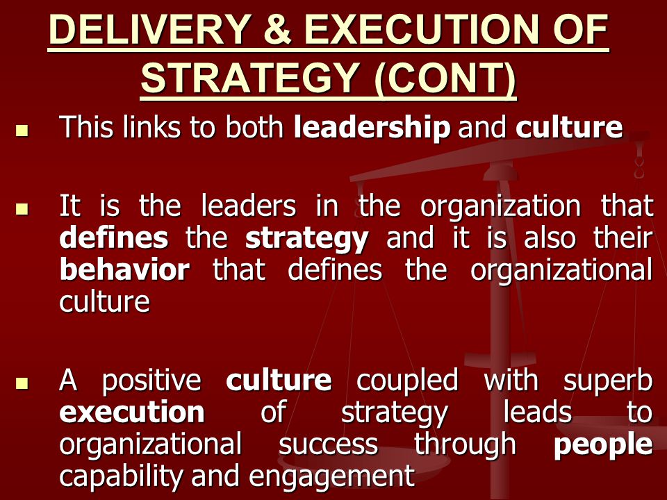 DELIVERY & EXECUTION OF STRATEGY (CONT)
