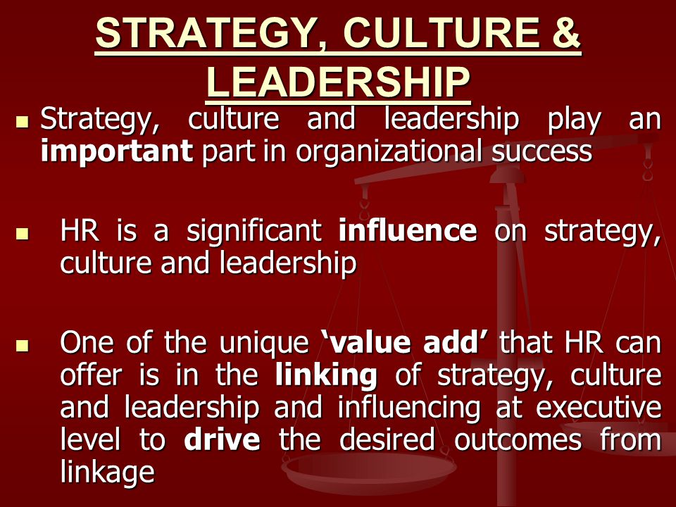 STRATEGY, CULTURE & LEADERSHIP