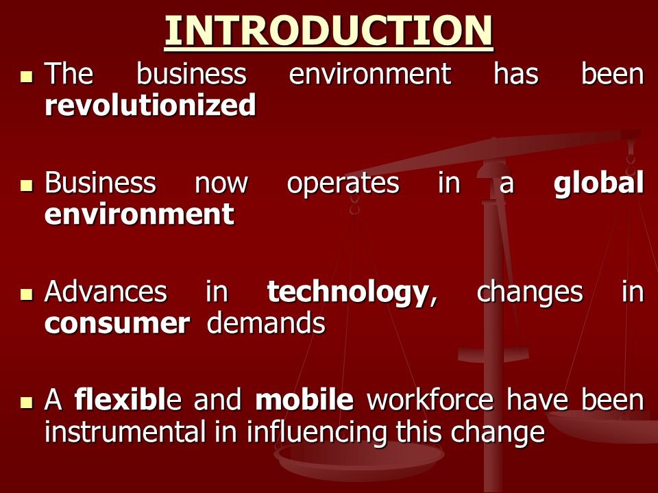 INTRODUCTION The business environment has been revolutionized