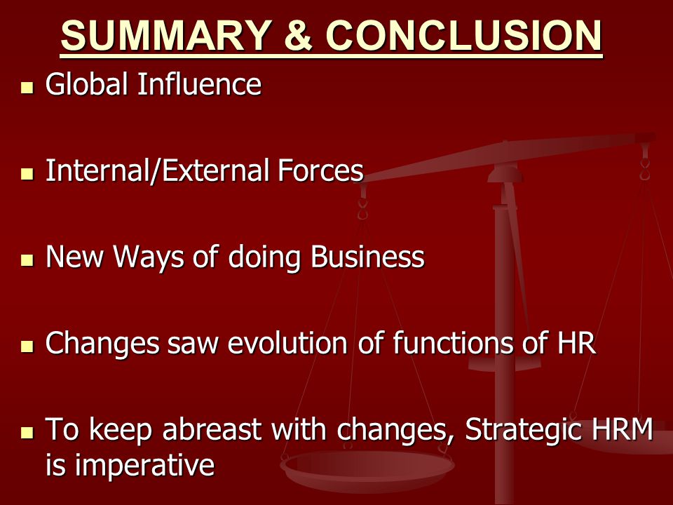 SUMMARY & CONCLUSION Global Influence Internal/External Forces