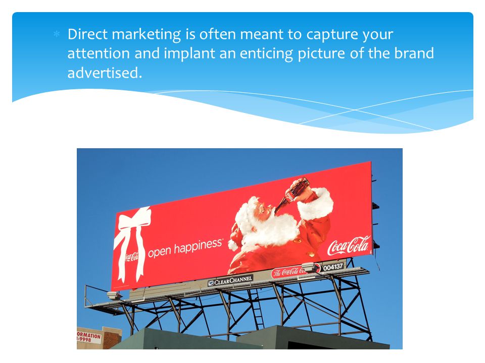 Direct marketing is often meant to capture your attention and implant an enticing picture of the brand advertised.