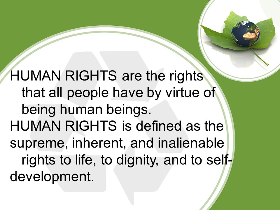 HUMAN RIGHTS are the rights