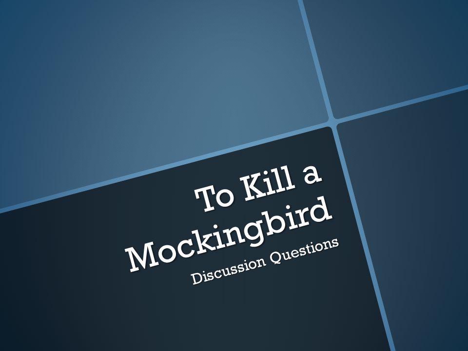 To Kill a Mockingbird Discussion Questions