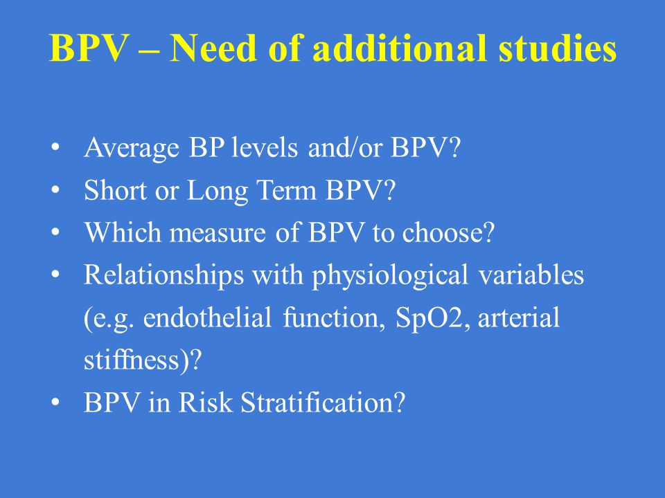 BPV – Need of additional studies