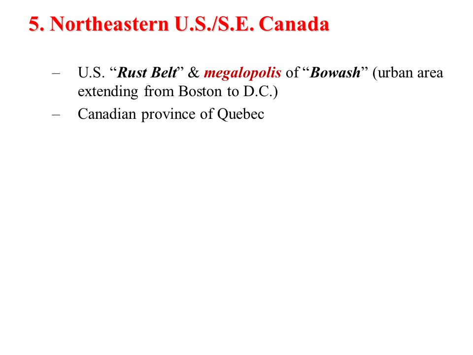5. Northeastern U.S./S.E. Canada