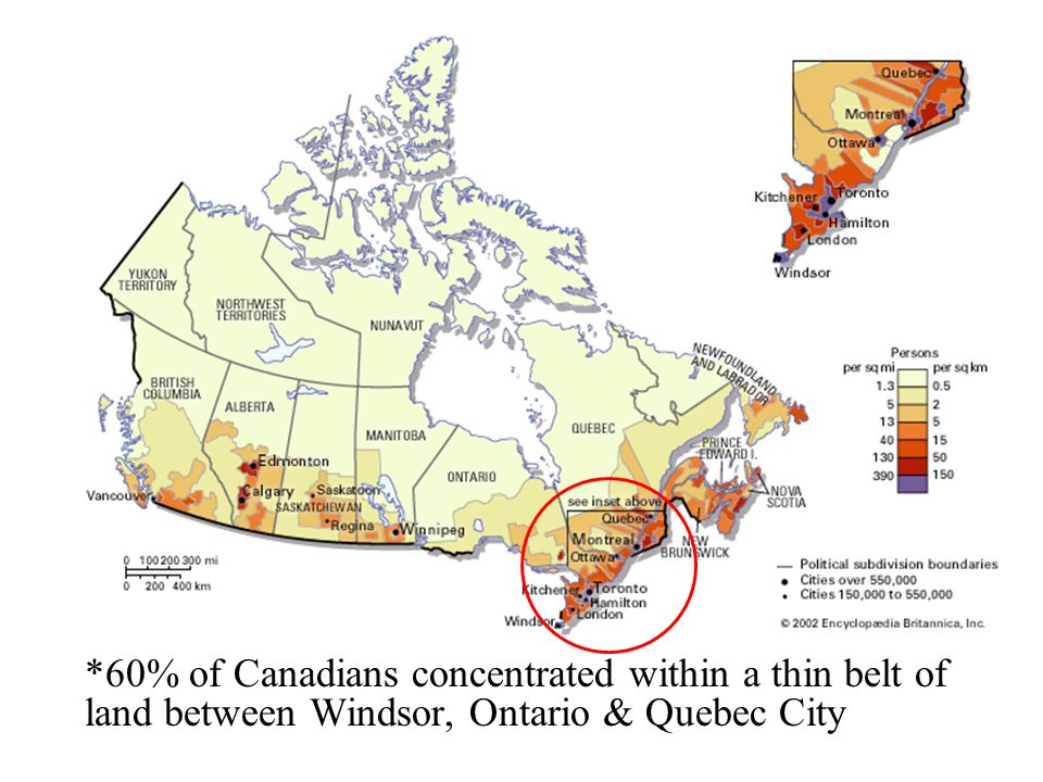 *60% of Canadians concentrated within a thin belt of land between Windsor, Ontario & Quebec City