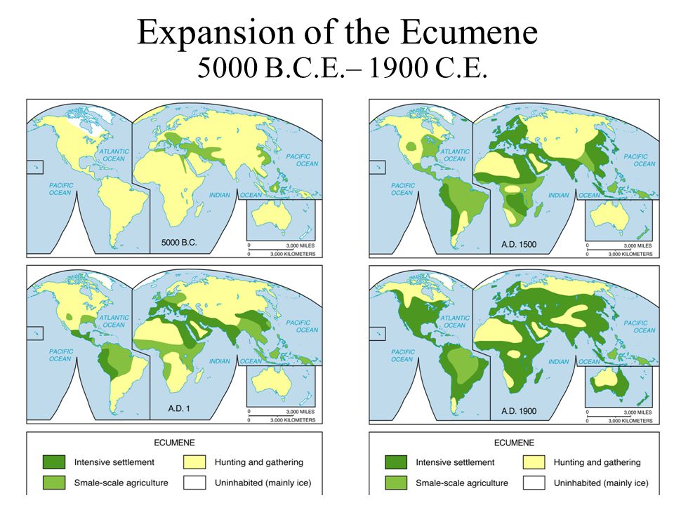 Expansion of the Ecumene 5000 B.C.E.– 1900 C.E.