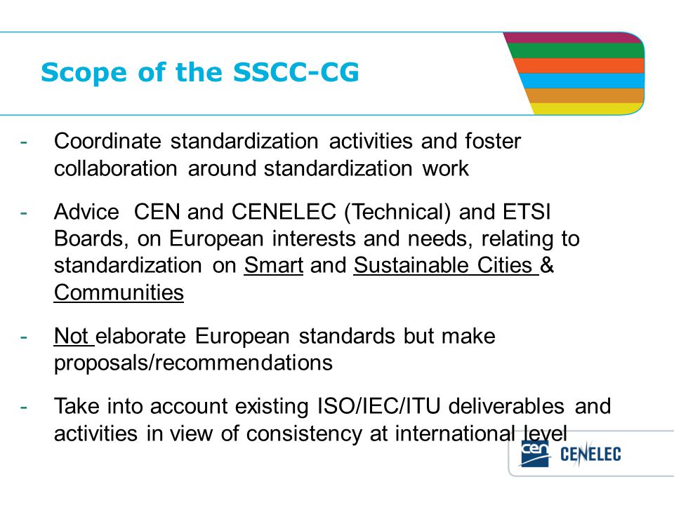 Scope of the SSCC-CG Coordinate standardization activities and foster collaboration around standardization work.