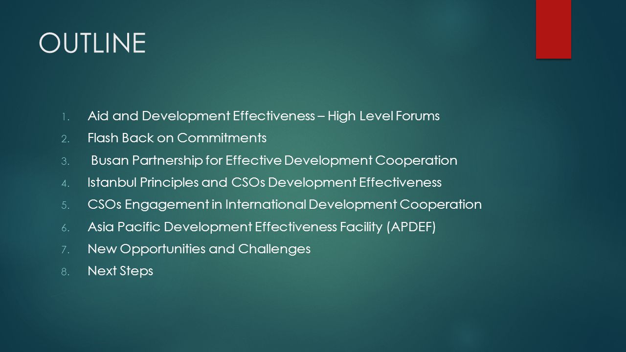 OUTLINE Aid and Development Effectiveness – High Level Forums