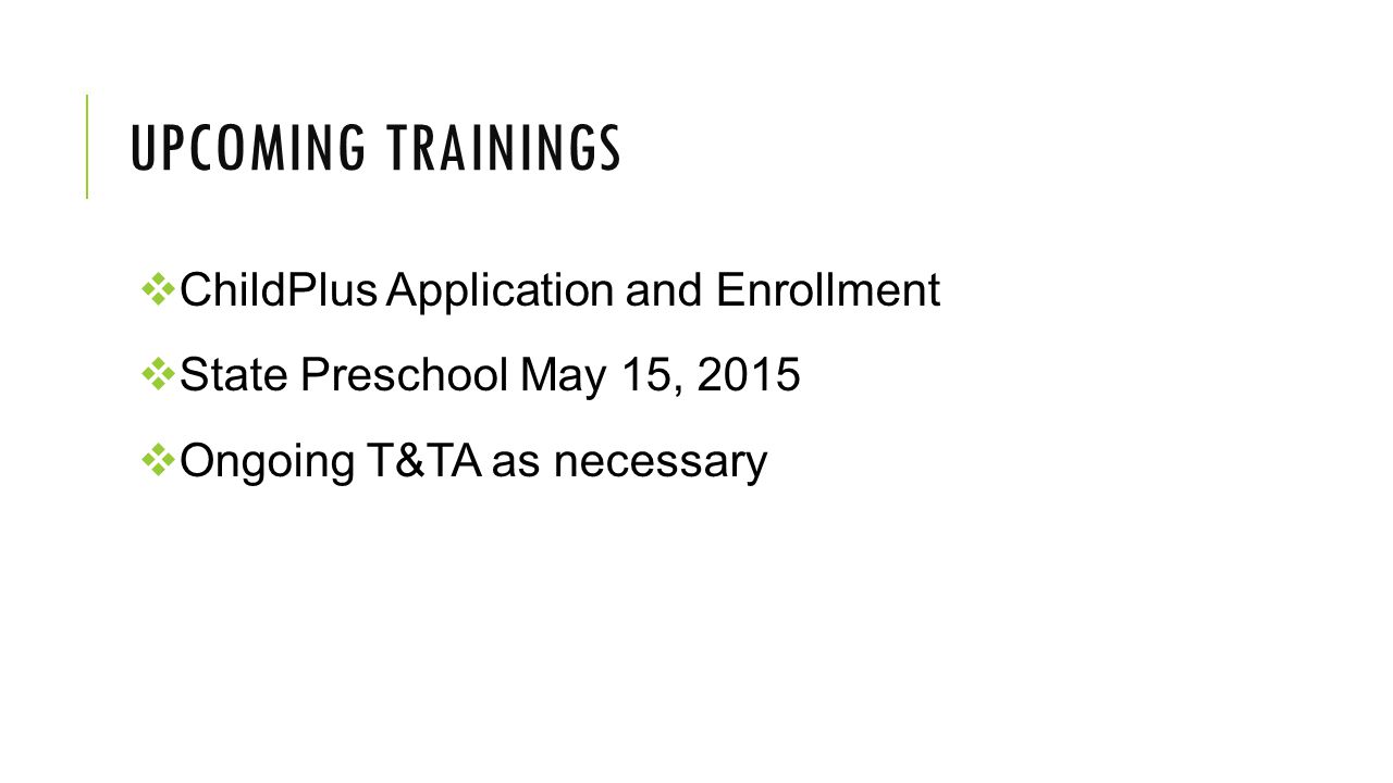 Upcoming trainings ChildPlus Application and Enrollment
