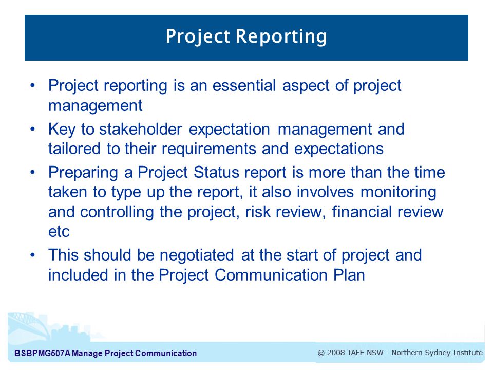 Project Reporting Project reporting is an essential aspect of project management.