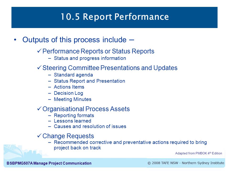 10.5 Report Performance Outputs of this process include –