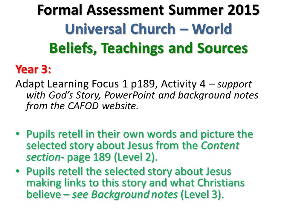 Formal Assessment Summer 2015 Universal Church – World Beliefs, Teachings and Sources