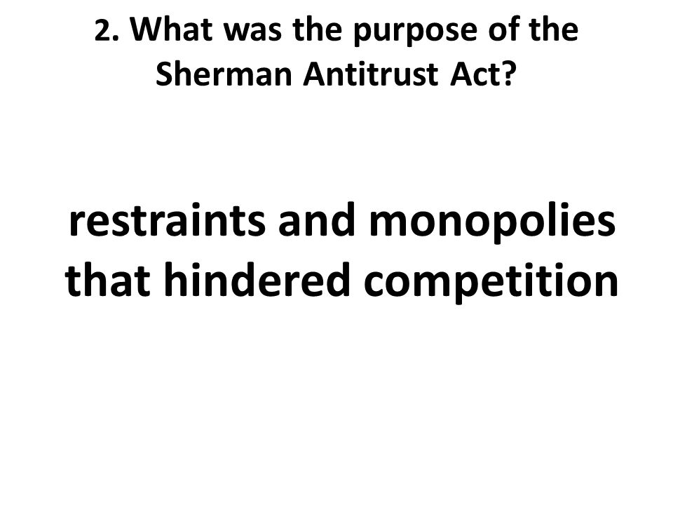 2. What was the purpose of the Sherman Antitrust Act