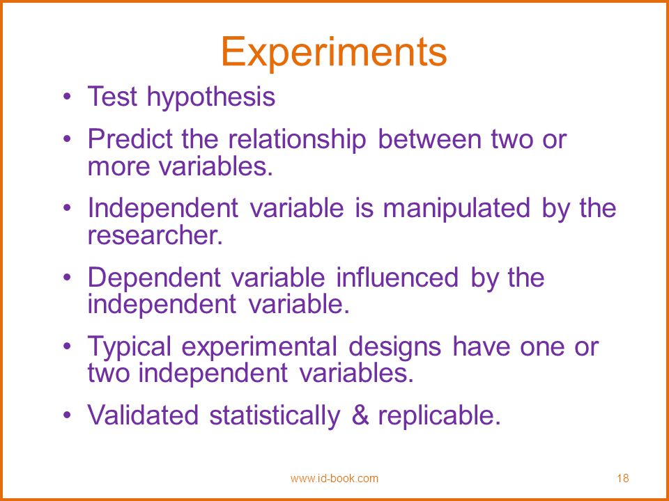 Experiments Test hypothesis