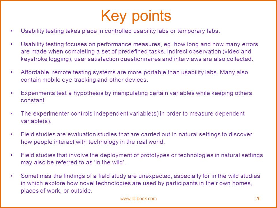 Key points Usability testing takes place in controlled usability labs or temporary labs.