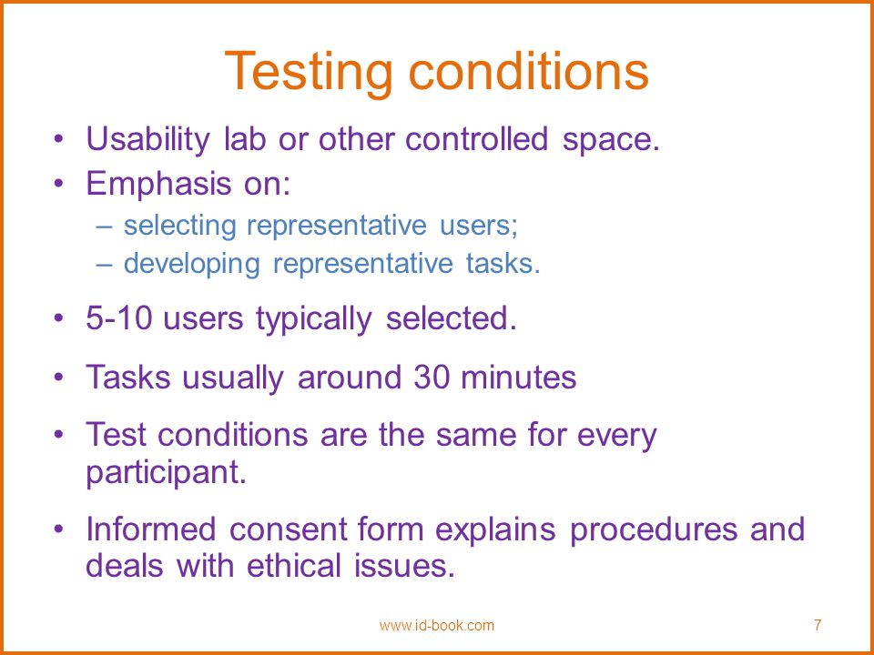 Testing conditions Usability lab or other controlled space.