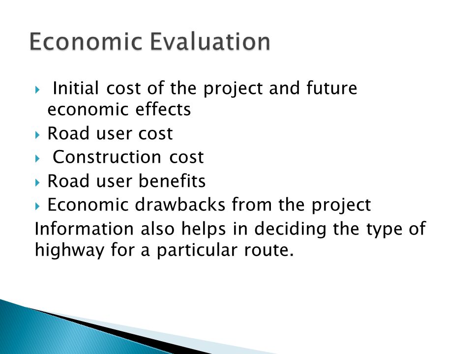 Economic Evaluation Initial cost of the project and future economic effects. Road user cost. Construction cost.