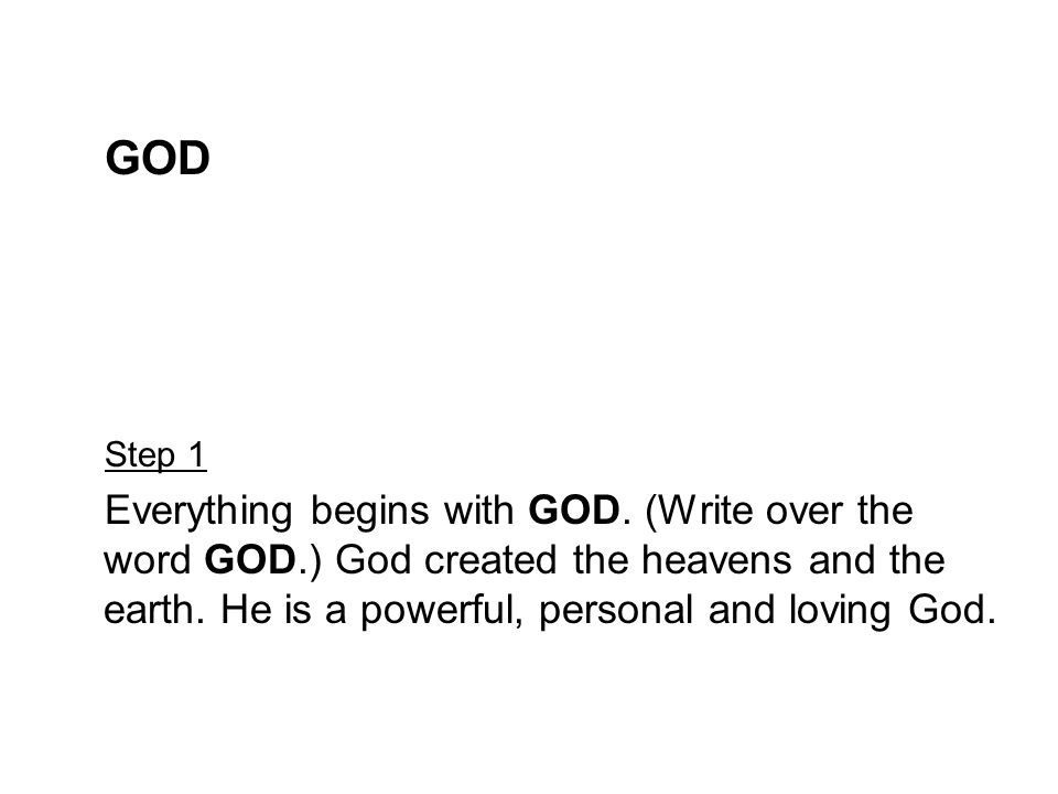 GOD Step 1. Everything begins with GOD.