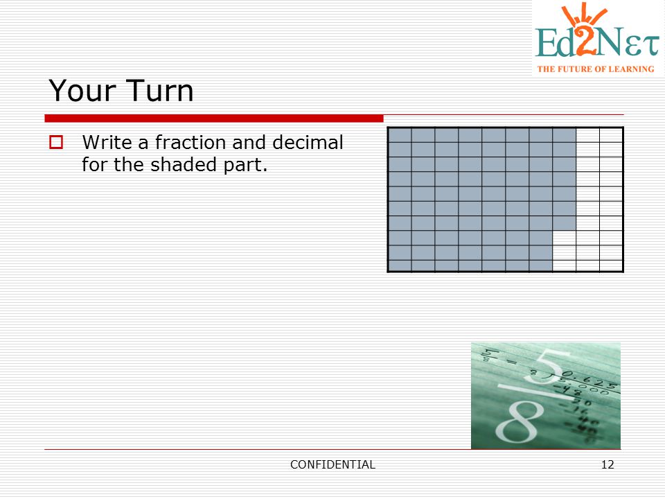 Your Turn Write a fraction and decimal for the shaded part.
