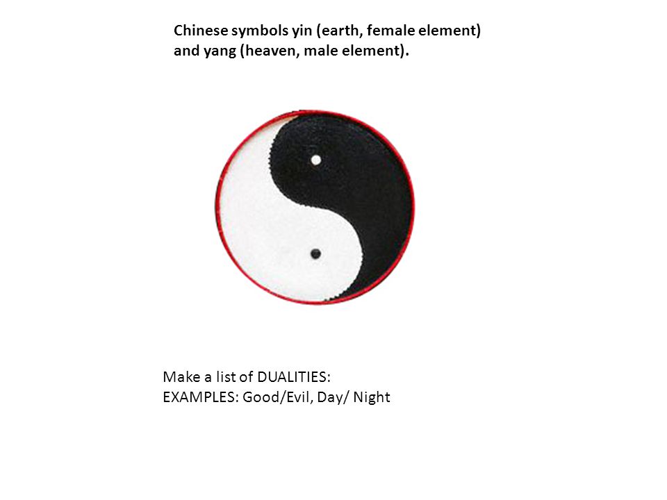 Chinese symbols yin (earth, female element) and yang (heaven, male element).