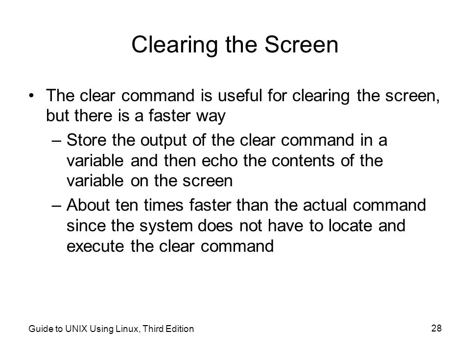 Clearing the Screen The clear command is useful for clearing the screen, but there is a faster way.