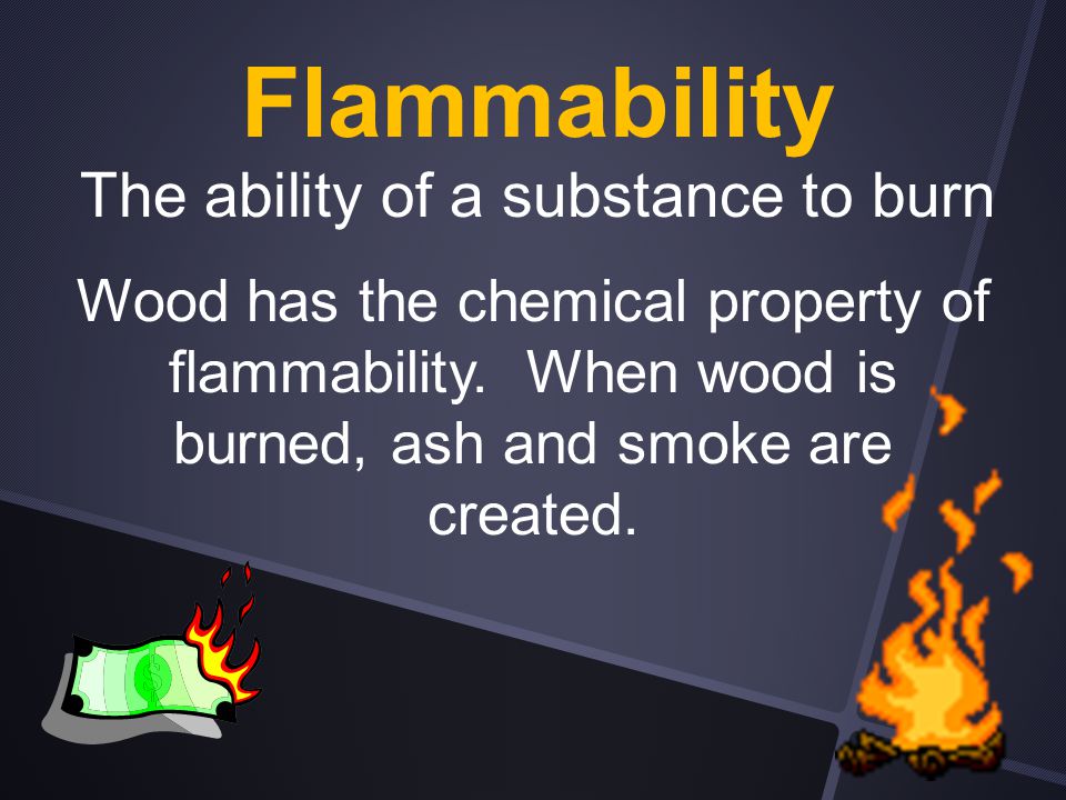 The ability of a substance to burn