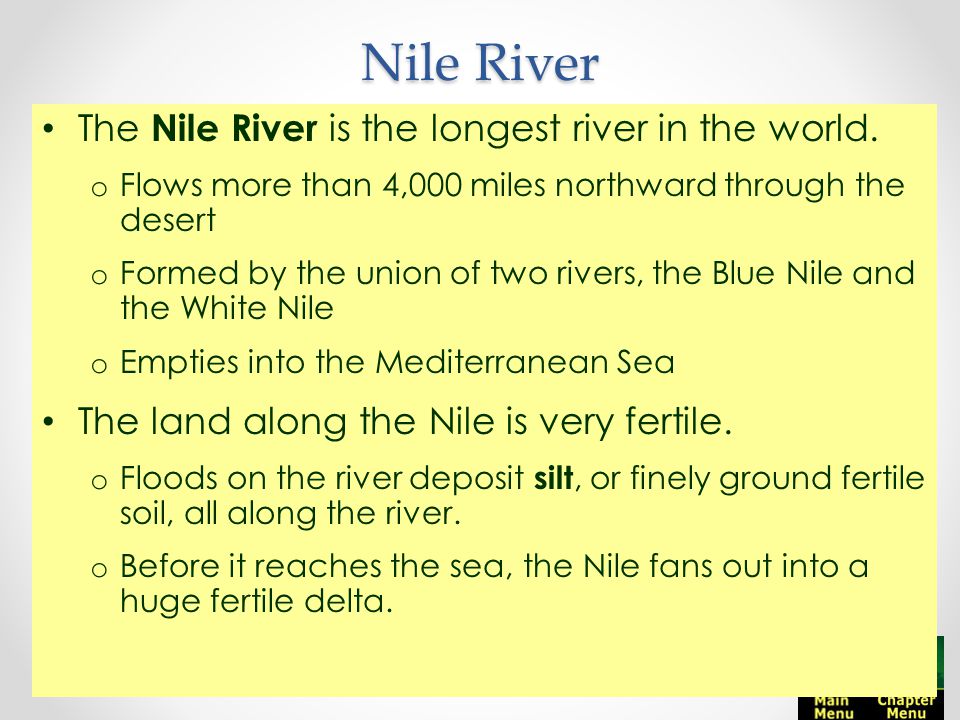 Nile River The Nile River is the longest river in the world.