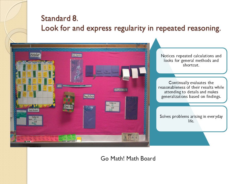 Standard 8. Look for and express regularity in repeated reasoning.
