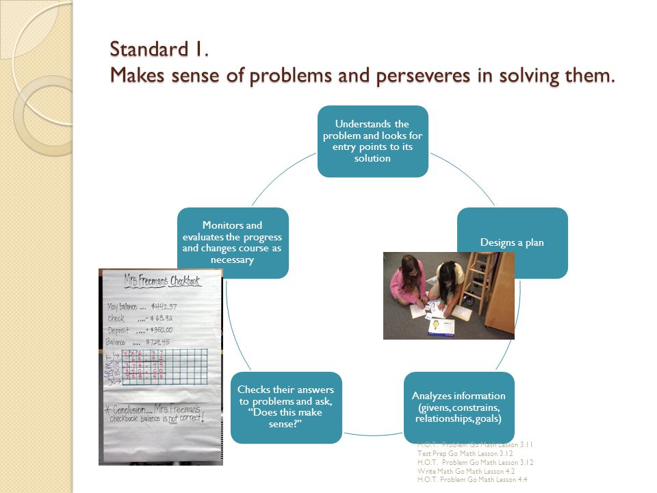 Standard 1. Makes sense of problems and perseveres in solving them.