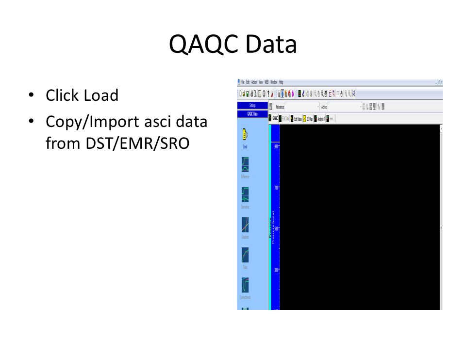 QAQC Data Click Load Copy/Import asci data from DST/EMR/SRO
