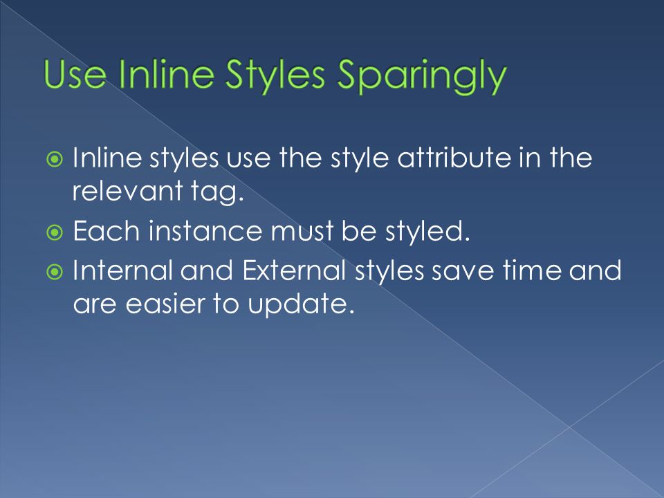 Use Inline Styles Sparingly