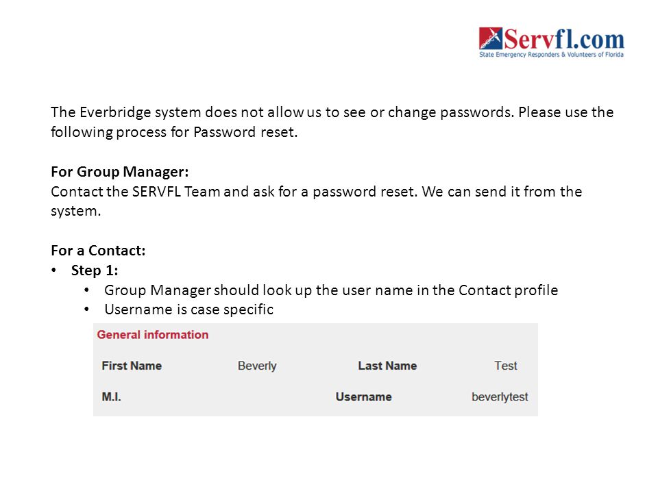 The Everbridge system does not allow us to see or change passwords