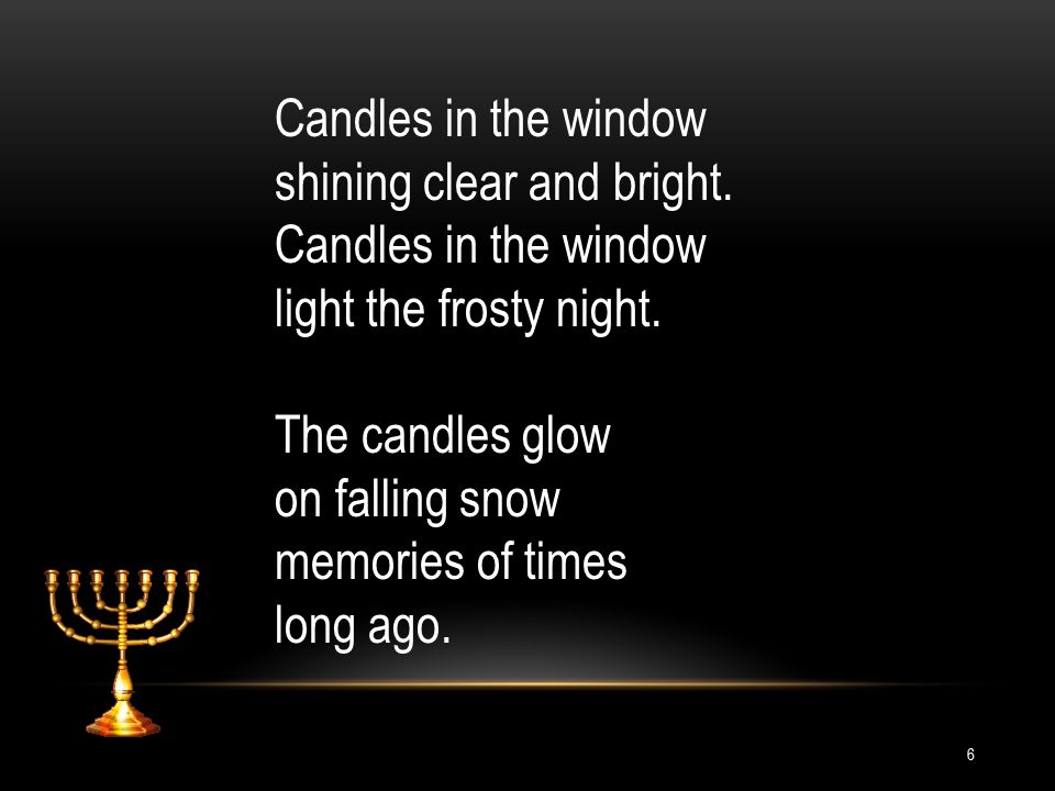 Candles in the window shining clear and bright. light the frosty night. The candles glow. on falling snow.