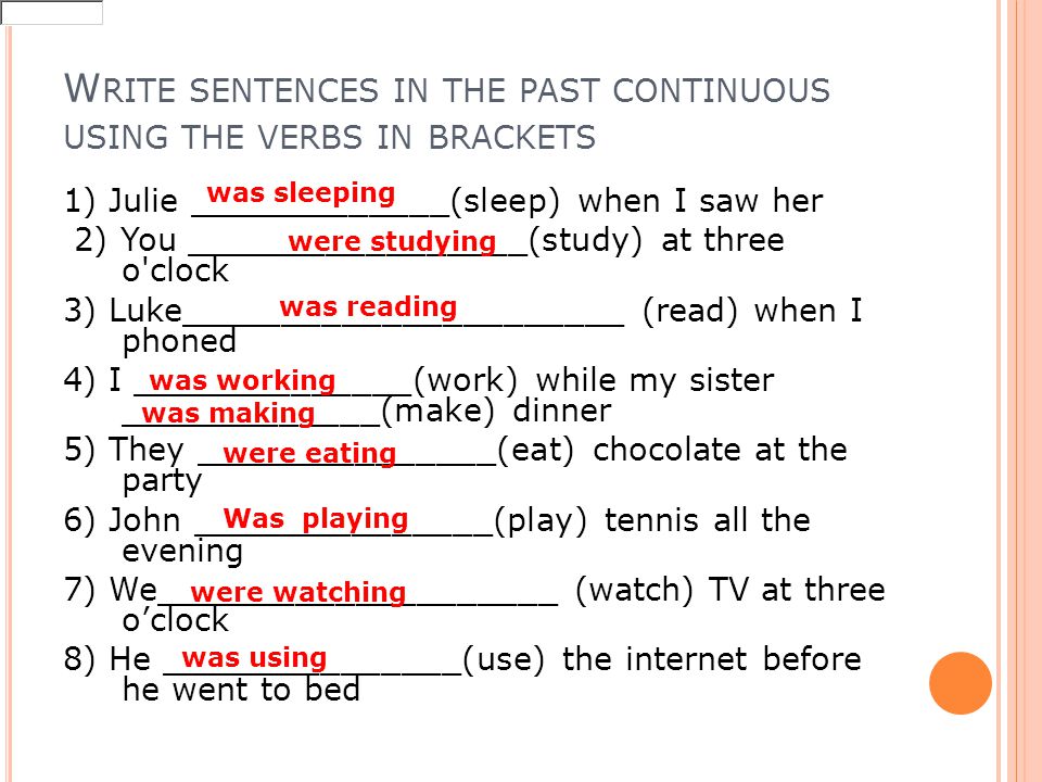 Write sentences in the past continuous using the verbs in brackets.