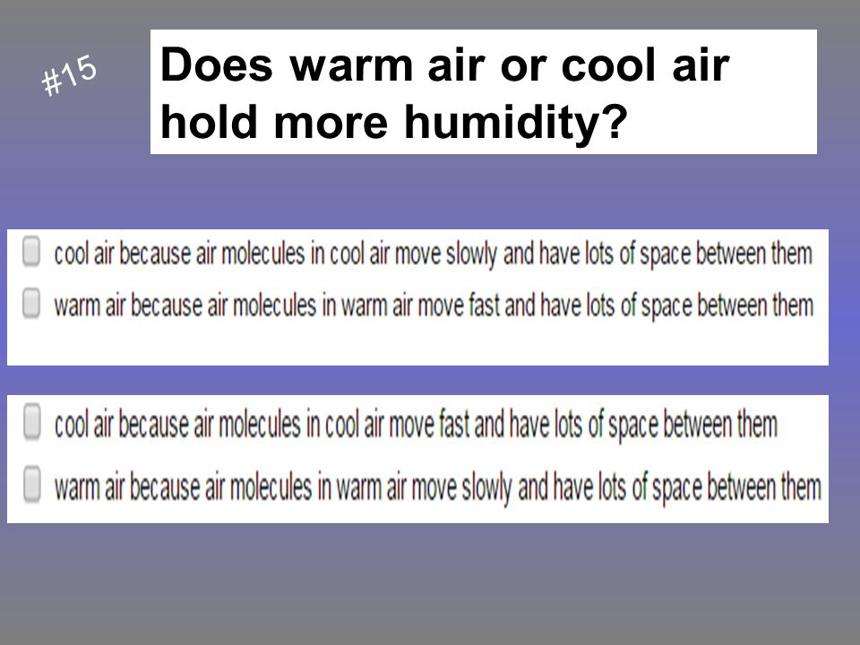 Does warm air or cool air hold more humidity