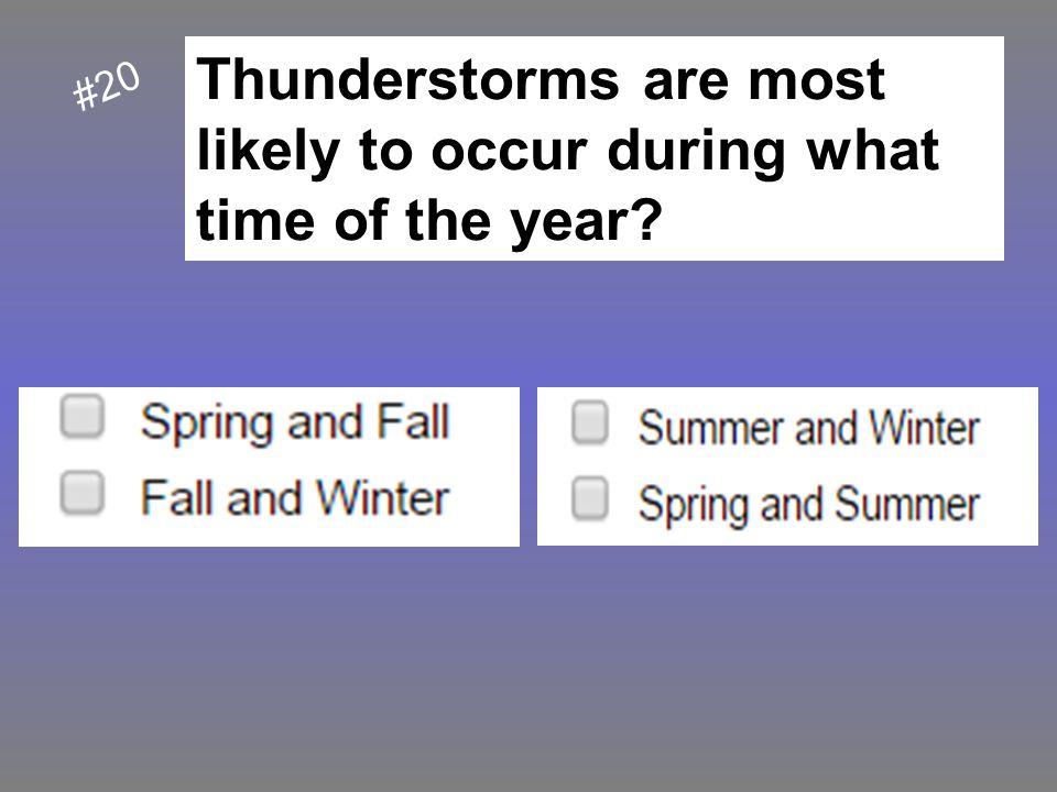 Thunderstorms are most likely to occur during what time of the year