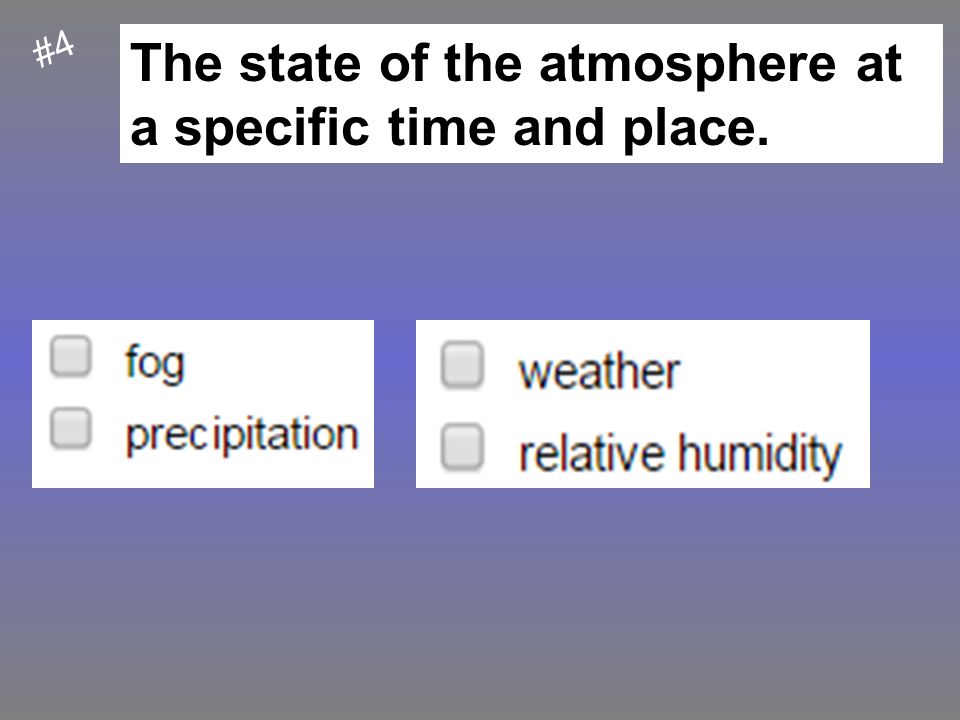 The state of the atmosphere at a specific time and place.