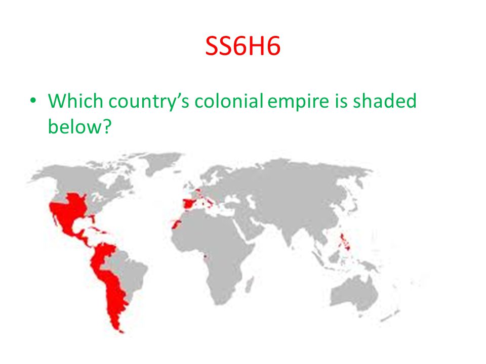 SS6H6 Which country’s colonial empire is shaded below