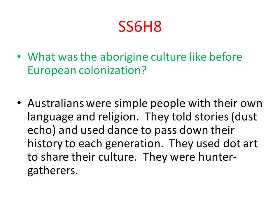 SS6H8 What was the aborigine culture like before European colonization