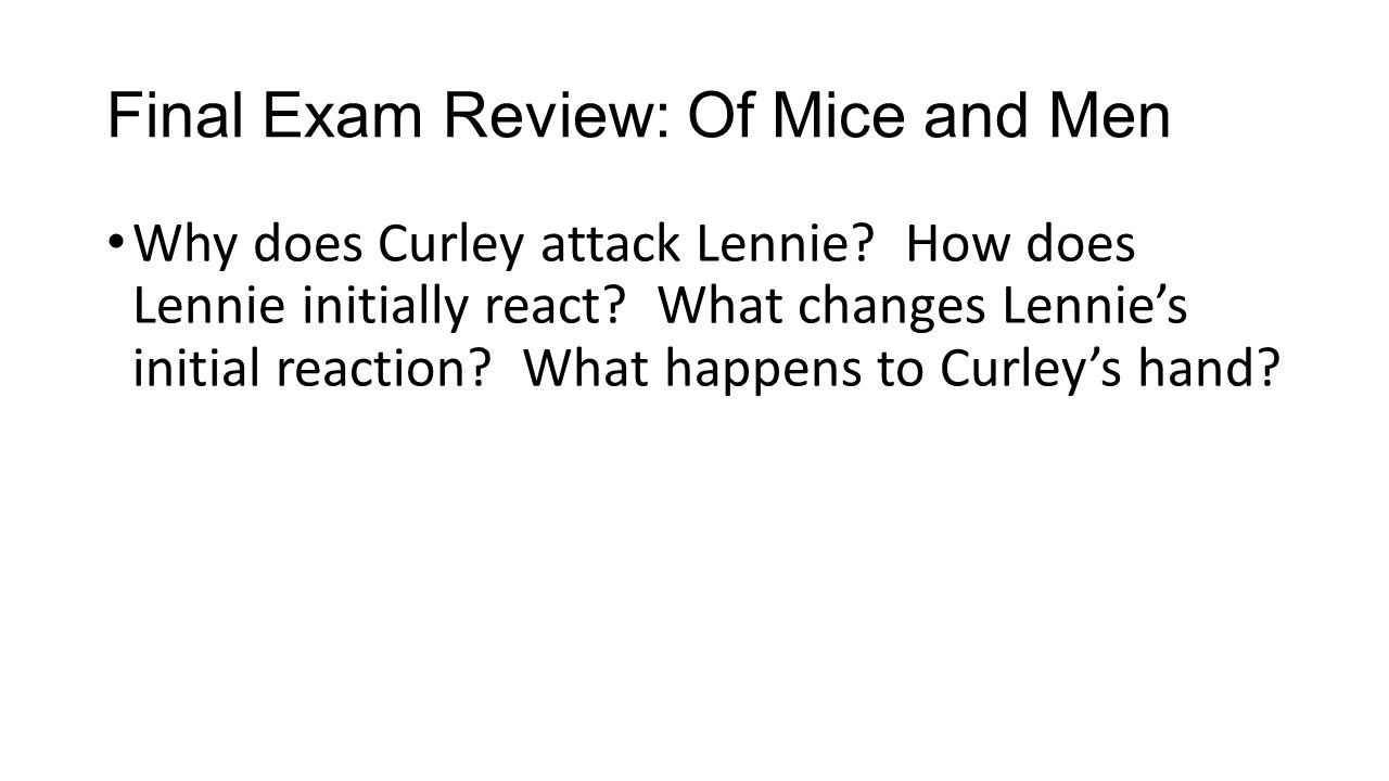 Final Exam Review: Of Mice and Men